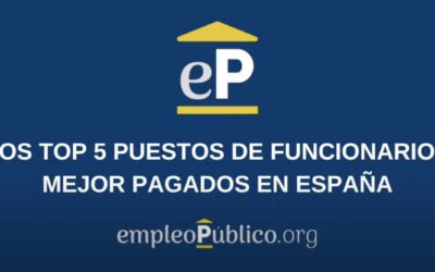Top 5 Puestos De Funcionarios Mejor Pagados En España